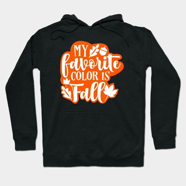 My Favorite Color is Fall Hoodie by AbbyCat